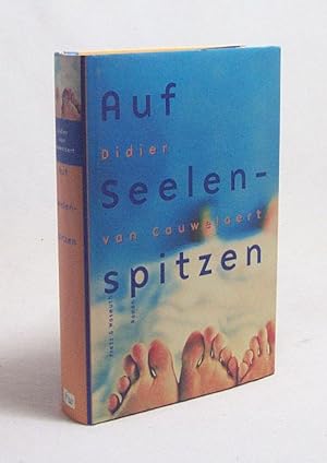 Imagen del vendedor de Auf Seelenspitzen : Roman / Didier VanCauwelaert. Aus dem Franz. von Doris Heinemann a la venta por Versandantiquariat Buchegger