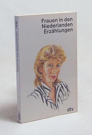 Seller image for Frauen in den Niederlanden : Erzhlungen / hrsg. von Laurette Artois for sale by Versandantiquariat Buchegger