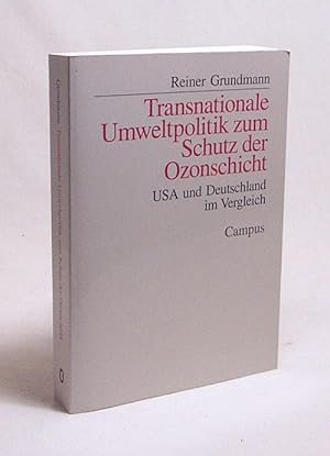 Bild des Verkufers fr Transnationale Umweltpolitik zum Schutz der Ozonschicht : USA und Deutschland im Vergleich / Reiner Grundmann. [Max-Planck-Institut fr Gesellschaftsforschung] zum Verkauf von Versandantiquariat Buchegger