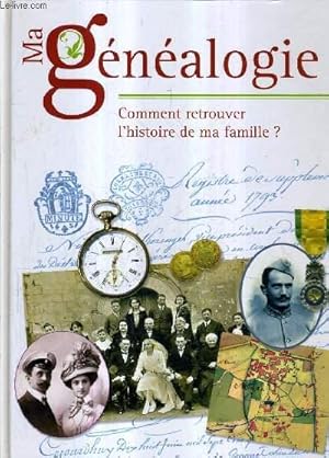 Image du vendeur pour MA GENEALOGIE COMMENT RETROUVER L'HISTOIRE DE MA FAMILLE ?. mis en vente par Le-Livre