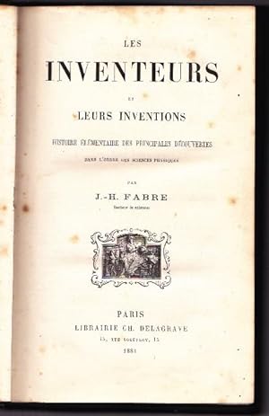 Les Inventeurs et Leurs Inventions - Histoire Élémentaire Des Principales Découvertes Dans L'ordr...