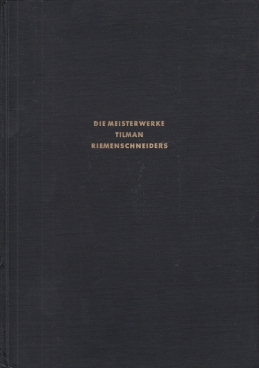 Bild des Verkufers fr Die Meisterwerke Tilman Riemenschneiders Aufgenommen von Leo Gundermann. Beschrieben von Theodor Demmler zum Verkauf von Leipziger Antiquariat