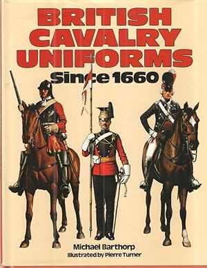 Imagen del vendedor de BRITISH CAVALRY UNIFORMS SINCE 1660 a la venta por Midway Book Store (ABAA)