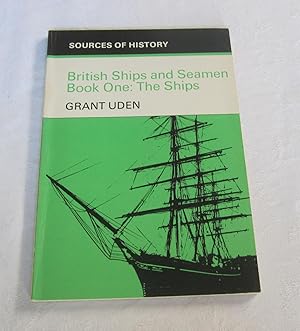 British Ships and Seamen: The Ships Bk. 1 (Sources of History)