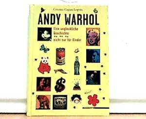 Bild des Verkufers fr Andy Warhol. Eine unglaubliche Geschichte nicht nur fr Kinder. Aus dem Italiensichen von Susanne Pfleger. zum Verkauf von Antiquariat Ehbrecht - Preis inkl. MwSt.