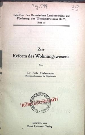 Imagen del vendedor de Zur Reform des Wohnungswesens. Schriften des Bayerischen Landesvereins zur Frderung des Wohnungswesens (E.V.), Heft 15. a la venta por Antiquariat Bookfarm