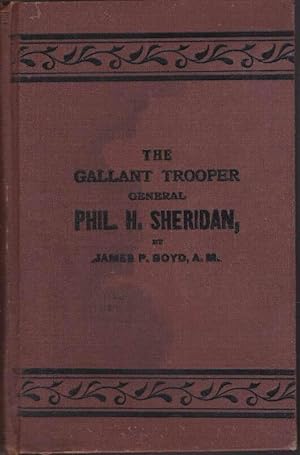 The Gallant Trooper, General Philip H. Sheridan