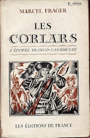 Imagen del vendedor de Les Corlars. Dix ans d'pope franco-canafienne. (1750 - 1760) a la venta por L'ivre d'Histoires