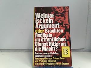 Seller image for Weimar ist kein Argument oder Brachten Radikale im ffentlichen Dienst Hitler an die Macht? for sale by ABC Versand e.K.