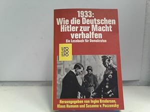 Bild des Verkufers fr 1933: wie die deutschen hitler zur macht verhalfen. ein lesebuch fr demokraten zum Verkauf von ABC Versand e.K.
