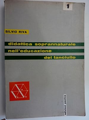 Imagen del vendedor de DIDATTICA SOVRANNATURALE NELL'EDUCAZIONE DEL FANCIULLO Suggerimenti agli insegnanti educatori" a la venta por Historia, Regnum et Nobilia