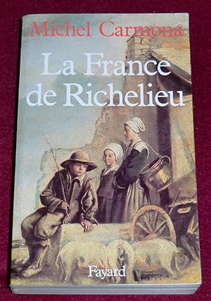 Bild des Verkufers fr LA FRANCE DE RICHELIEU zum Verkauf von LE BOUQUINISTE