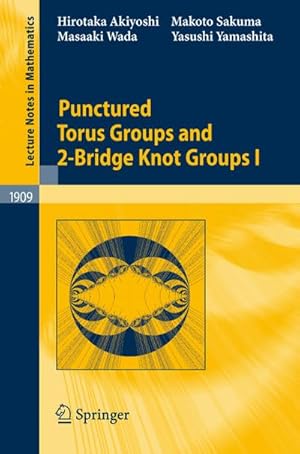 Bild des Verkufers fr Punctured Torus Groups and 2-Bridge Knot Groups (I) zum Verkauf von BuchWeltWeit Ludwig Meier e.K.
