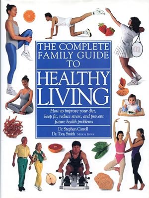 The THE COMPLETE FAMILY GUIDE TO HEALTHY LIVING : A Dorling Kindersley Book