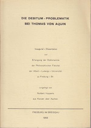 Die Debitum - Problematik bei Thomas von Aquin. Inaugural - Dissertation zur Erlangung der Doktor...