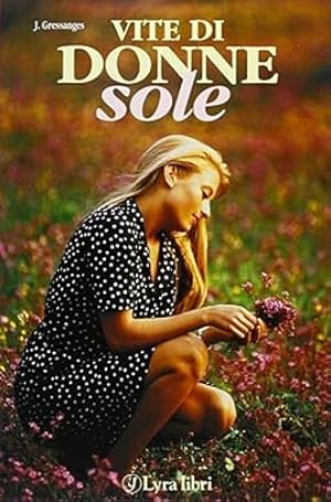 Seller image for Vite di donne sole. for sale by FIRENZELIBRI SRL