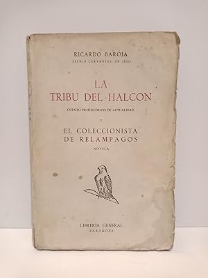 Bild des Verkufers fr La tribu del halcn: Cuento prehistrico de actualidad; y El coleccionista de relmpagos (Novela) zum Verkauf von Librera Miguel Miranda