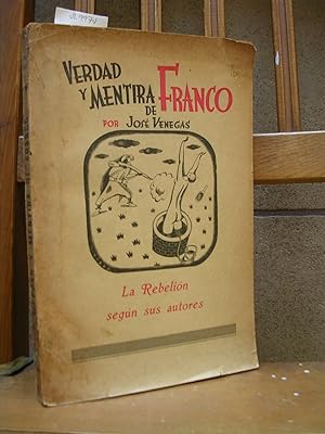 VERDAD Y MENTIRA DE FRANCO (La rebelión según sus autores)