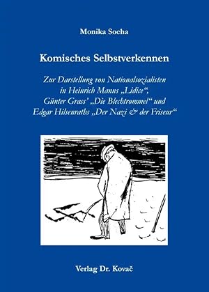 Seller image for Komisches Selbstverkennen, Zur Darstellung von Nationalsozialisten in Heinrich Manns "Lidice", Günter Grass' "Die Blechtrommel" und Edgar Hilsenraths "Der Nazi & der Friseur" for sale by Verlag Dr. Kovac GmbH