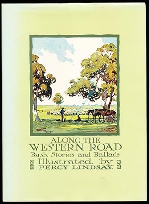 Seller image for ALONG THE WESTERN ROAD. Bush Stories and Ballads. for sale by Alkahest Books