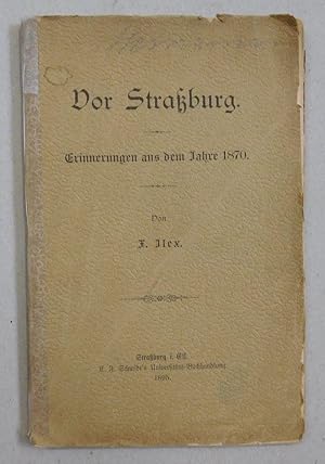 Bild des Verkufers fr Vor Straburg. Erinnerungen aus dem Jahre 1870. zum Verkauf von Antiquariat Martin Barbian & Grund GbR