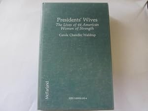 Bild des Verkufers fr Presidents' Wives: The Lives of 44 Women of Strength zum Verkauf von Goldstone Rare Books