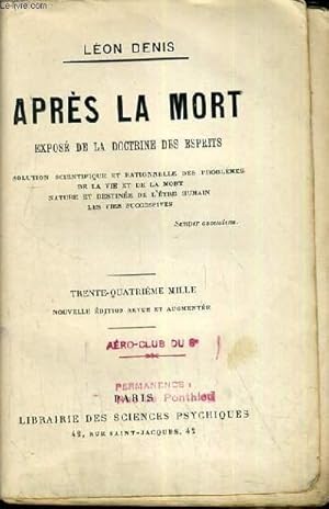 Bild des Verkufers fr APRES LA MORT EXPOSE DE LA DOCTRINE DES ESPRITS - SOLUTION SCIENTIFIQUE ET RATIONNELLE DES PROBLEMES DE LA VIE ET DE LA MORT NATURE ET DESTINEE DE L'ETRE HUMAIN LES VIE SUCCESSIVES. zum Verkauf von Le-Livre