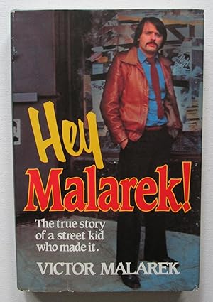 Hey Malarek! A True Story of a Street Kid Who Made It