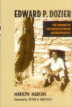 Edward P. Dozier; The Paradox of the American Indian Anthropologist