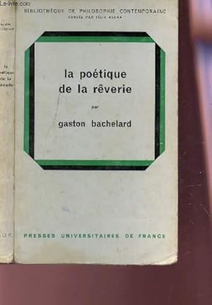 Bild des Verkufers fr LA POETIQUE DE LA REVERIE / BIBLIOTHEQUE DE PHILOSOPHIE CONTEMPORAINE / 4e EDITION. zum Verkauf von Le-Livre