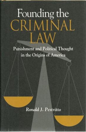 Seller image for Founding the Criminal Law: Punishment and Political Thought in the Origins of America for sale by Works on Paper