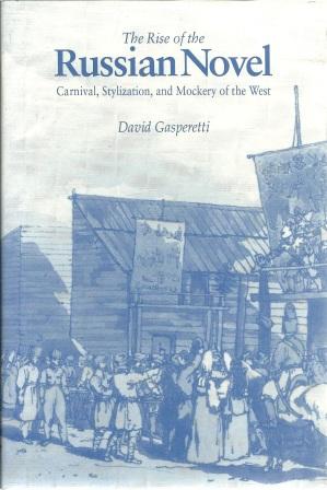 Seller image for The Rise of the Russian Novel: Carnival, Stylization, and Mockery of the West for sale by Works on Paper