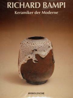 RICHARD BAMPI Keramiker der Moderne.