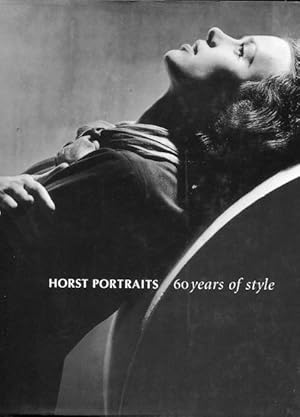 Horst Portraits 60 Years of Style; Selected with an essay by Terrance Pepper. Notes on the plates...
