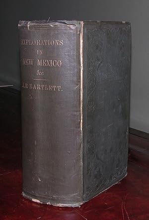 Personal Narrative of Explorations and Incidents in Texas, New Mexico, California, Sonora, and Ch...