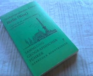 Imagen del vendedor de Stadtgeographischer Fhrer Berlin (West). von Joachim H. Schultze unter Mitarb. von Bruno Aust [u. a.] a la venta por Versandhandel Rosemarie Wassmann