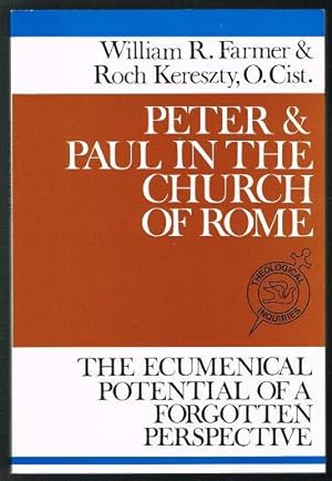 Peter and Paul in the Church of Rome: The Ecumenical Potential of a Forgotten Perspective (Theolo...