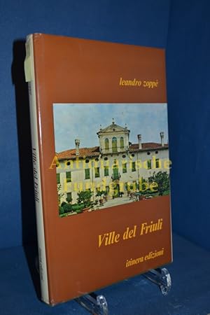 Bild des Verkufers fr Ville del Friuli. zum Verkauf von Antiquarische Fundgrube e.U.