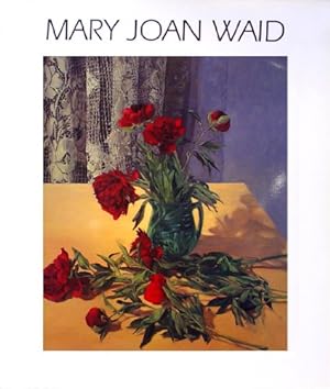 Mary Joan Waid Then and Now. March 18 - April 18, 1998