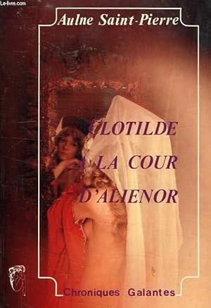 Bild des Verkufers fr CLOTILDE A LA COUR D'ALIENOR zum Verkauf von Le-Livre