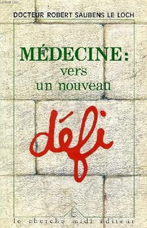 Image du vendeur pour MEDECINE: VERS UN NOUVEAU DEFI mis en vente par Le-Livre