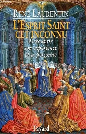 Bild des Verkufers fr L'ESPRIT SAINT CET INCONNU, DECOUVRIR SON EXPERIENCE ET SA PERSONNE zum Verkauf von Le-Livre