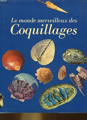 Bild des Verkufers fr LE MONDE MERVEILLEUX DES COQUILLAGES zum Verkauf von Le-Livre