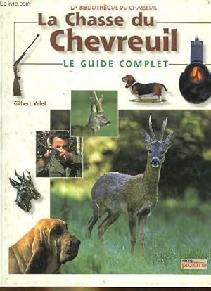 Seller image for LA CHASSE DU CHEVREUIL - GUIDE COMPLET for sale by Le-Livre