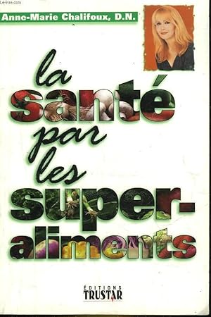 Seller image for LA SANTE PAR LES SUPER-ALIMENTS for sale by Le-Livre