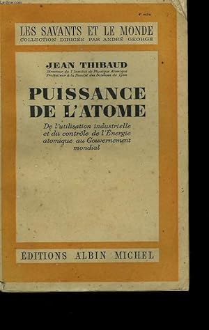 Bild des Verkufers fr PUISSANCE DE L'ATOME. DE L'UTILISATION INDUSTRIELLE ET DU CONTROLE DE L'ENERGIE ATOMIQUE AU GOUVERNEMENT MONDIAL. zum Verkauf von Le-Livre