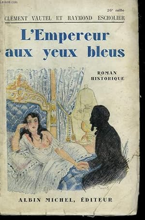 Imagen del vendedor de L'EMPEREUR AUX YEUX BLEUS. a la venta por Le-Livre