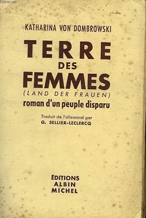Bild des Verkufers fr TERRE DES FEMMES. ROMAN D'UN PEUPLE DISPARU. zum Verkauf von Le-Livre