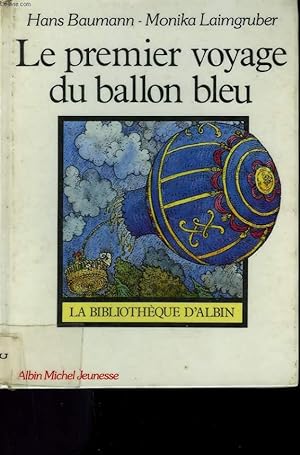 Image du vendeur pour LE PREMIER VOYAGE DU BALLON BLEU. mis en vente par Le-Livre