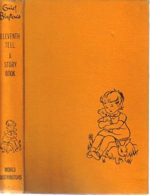Seller image for ENID BLYTON'S ELEVENTH TELL-A-STORY BOOK for sale by Black Stump Books And Collectables